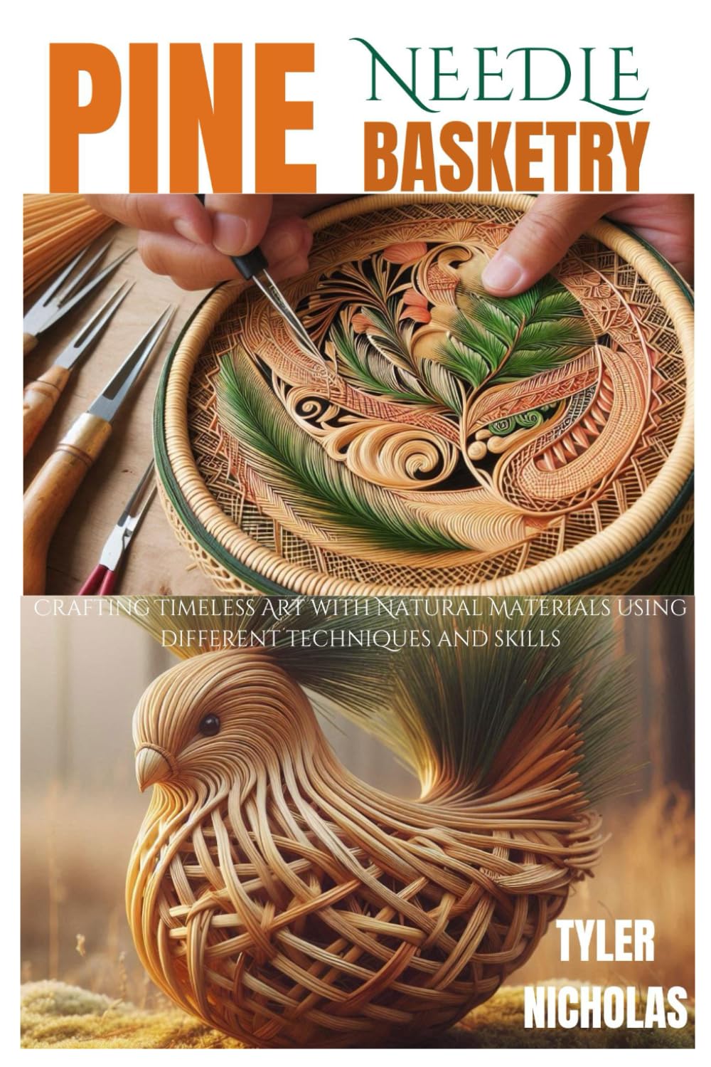 PINE NEEDLE BASKETRY: Crafting Timeless Art with Natural Materials using different techniques and skills