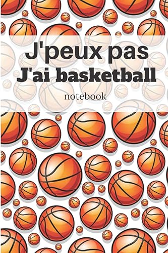 J'peux pas j'ai basketball notebook: Carnet de notes pour les fans de basketball | entraînement passionné(e) sport | cahier ligné 110 pages 6x9po | ... sportifs spécial basket | Cadeau original