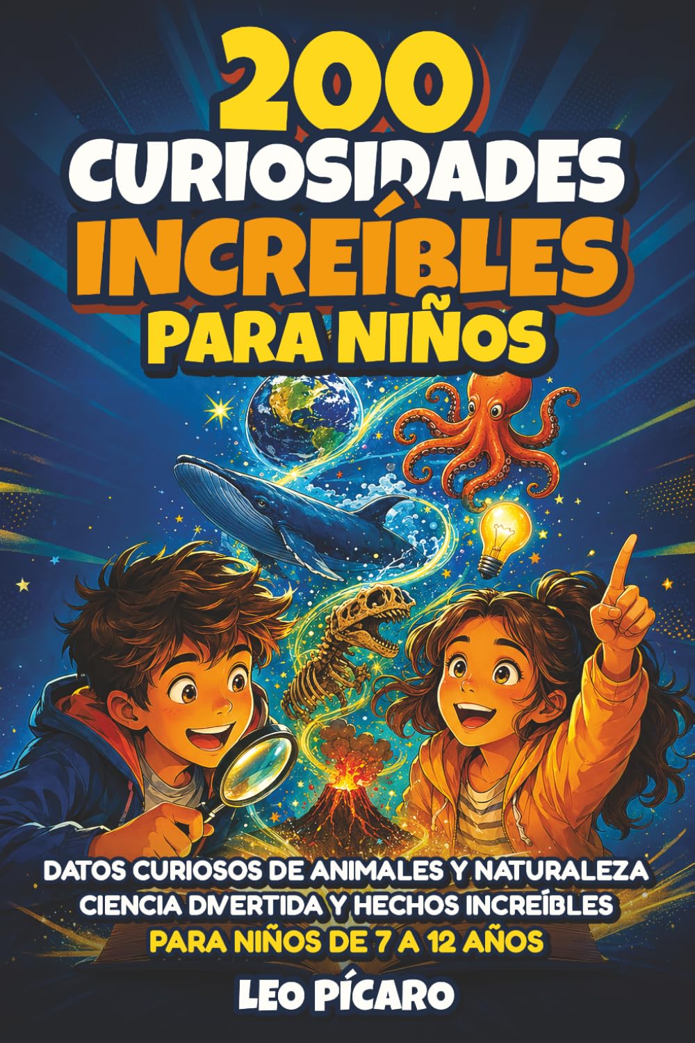 200 Curiosidades Increíbles para Niños - El Libro Perfecto para Regalar: Datos curiosos de animales y naturaleza, ciencia divertida y hechos increíbles para niños de 7 a 12 años
