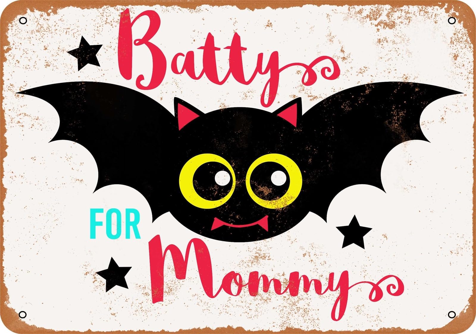 Metal Sign - Batty For Mommy - Vintage Look home decor