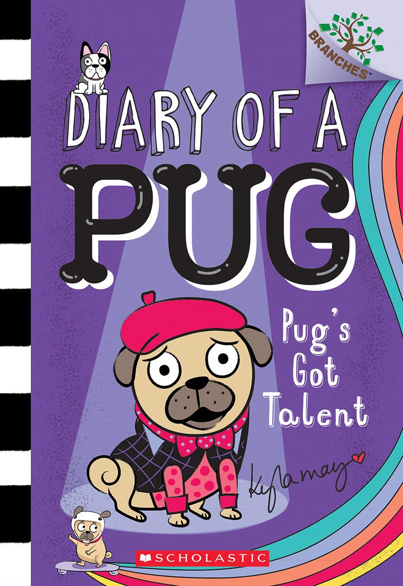 Pug's Got Talent: A Branches Book (Diary of a Pug #4) (Volume 4)