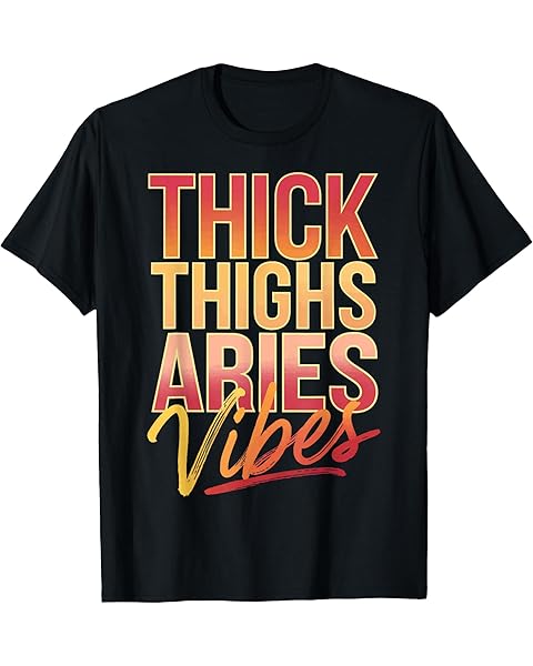 Thick Thighs Aries Vibes T-Shirt
