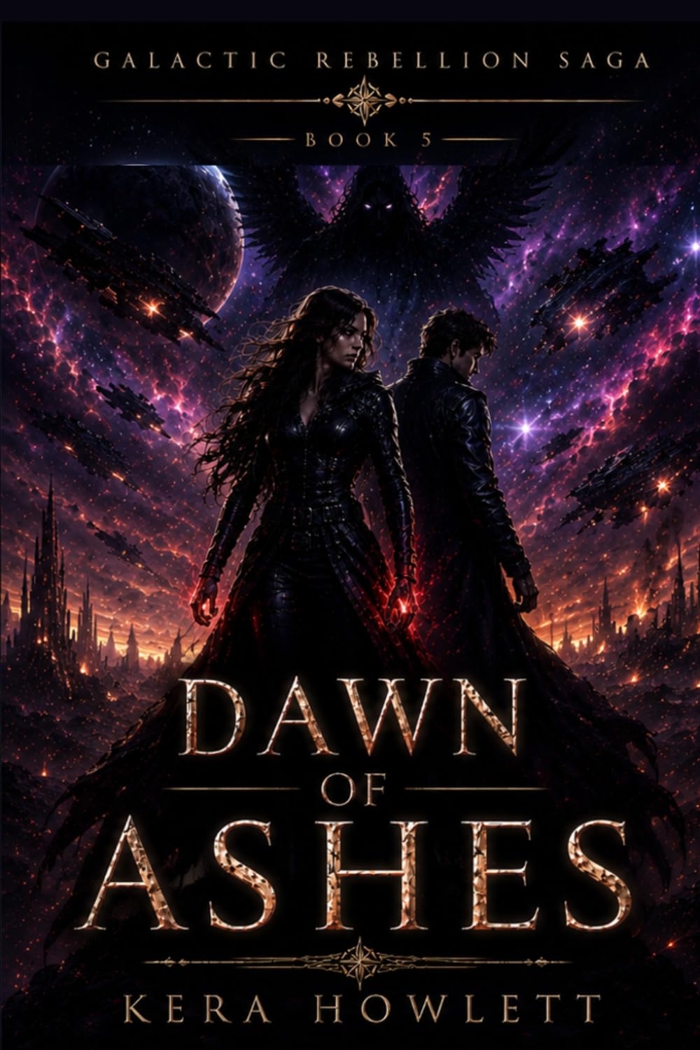 Dawn of Ashes: The rebellion will end. The galaxy will be reborn. But every dawn casts a shadow. (Galactic Rebellion Saga)