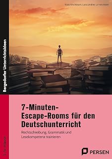 7-Minuten-Escape-Rooms für den Deutschunterricht: Rechtschreibung, Grammatik und Lesekompetenz trainieren (5. und 6. Klasse)