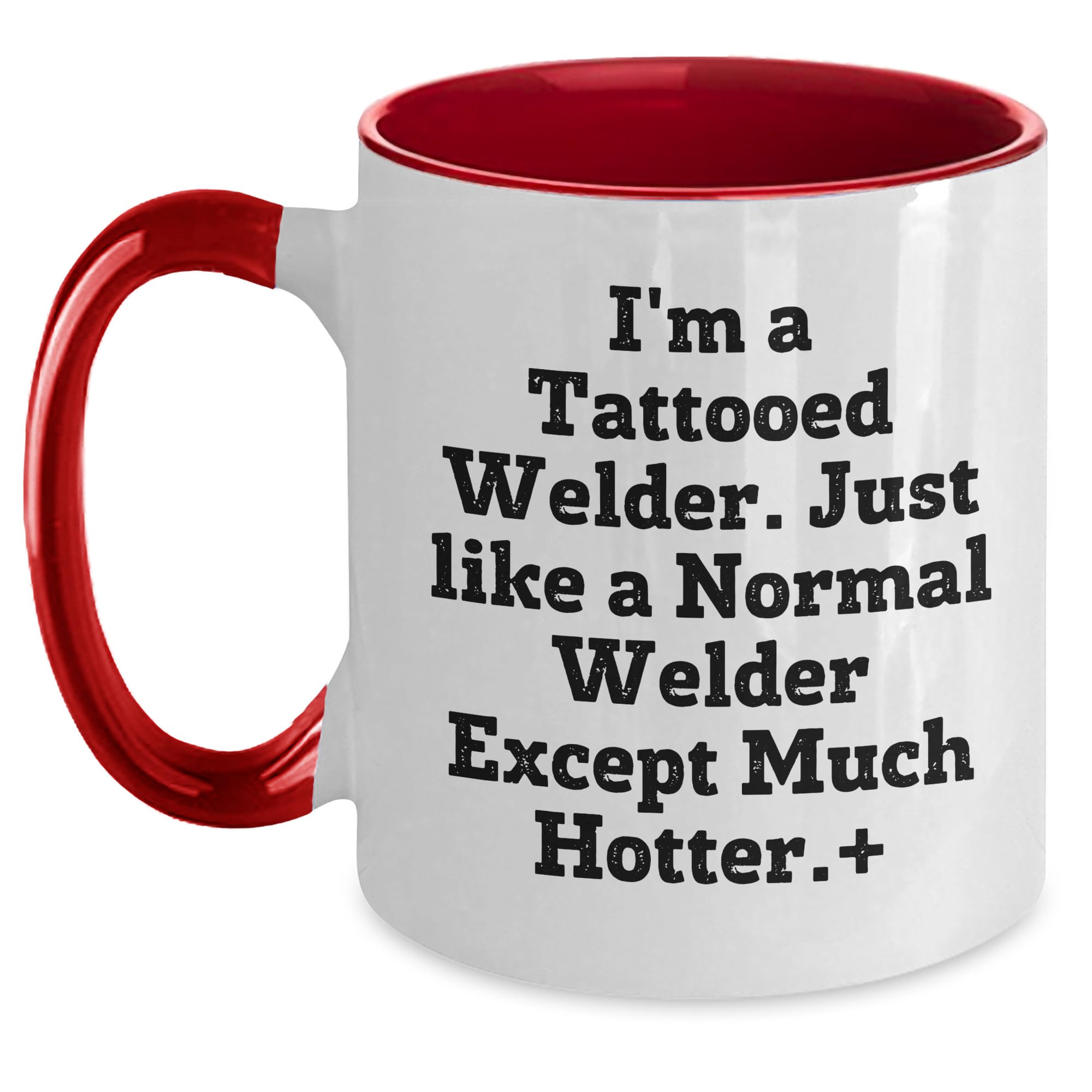 Welder Humor Gifts, Funny Two Tone Coffee Mug for Welder, Hotter Than Others, Christmas Unique Gifts from Family to Welder