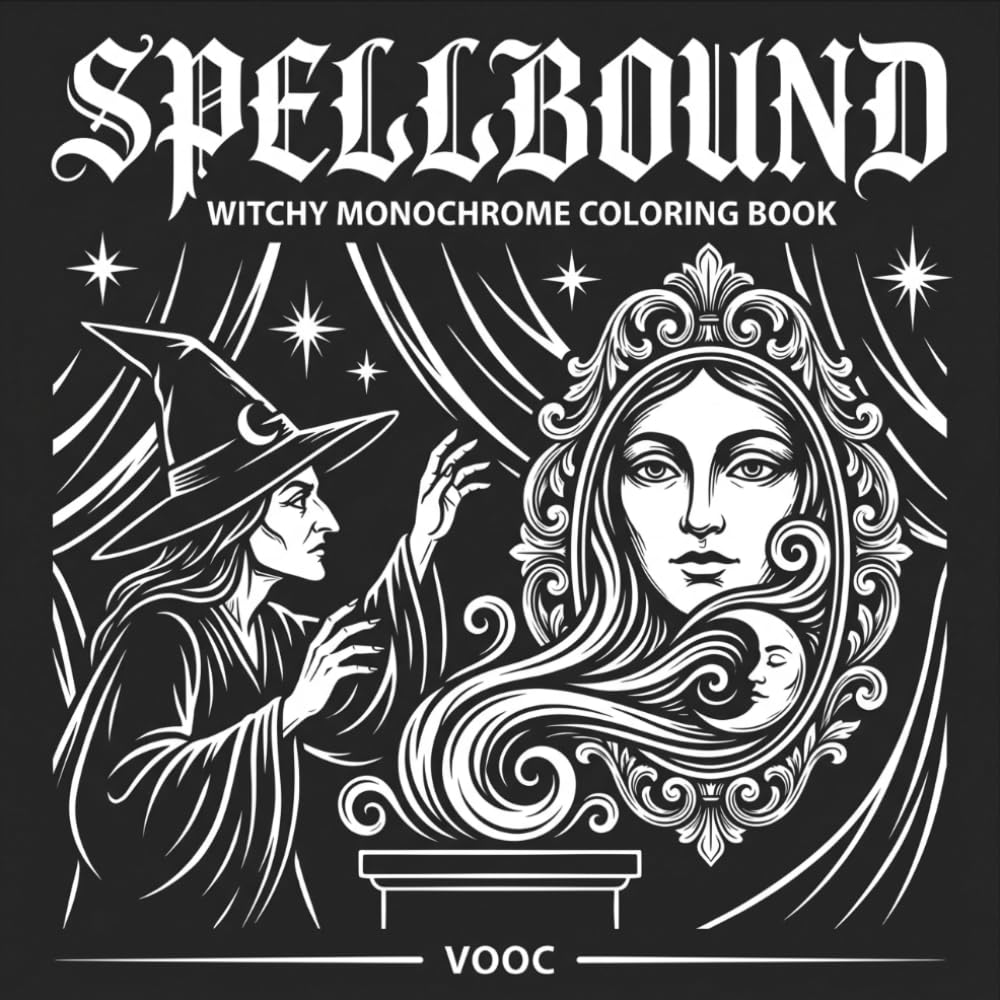 Spellbound Witchy Monochrome Coloring Book: 40 One-Color Pages of Witches, Black Cats, Potions, Moons and Gothic Magic for Relaxation and Stress Relief