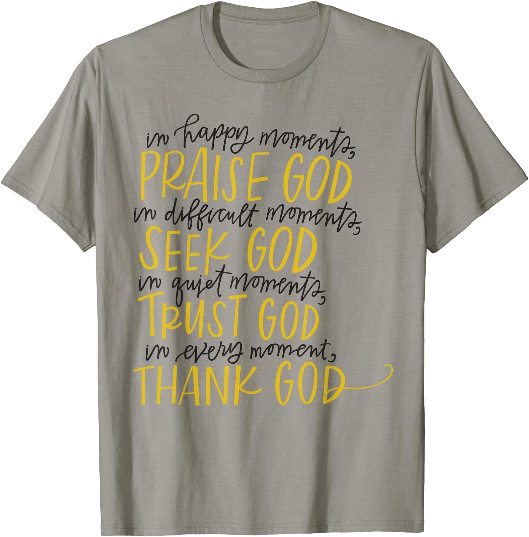 In Happy Moments Praise God Christian Faith, For God Lovers T-Shirt