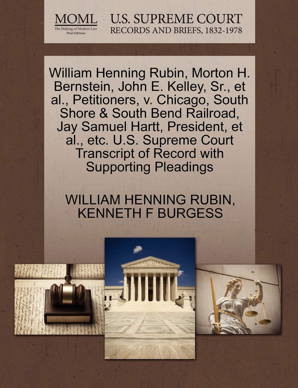 William Henning Rubin, Morton H. Bernstein, John E. Kelley, Sr., et al., Petitioners, v. Chicago, South Shore & South Bend Railroad, Jay Samuel Hartt, ... of Record with Supporting Pleadings