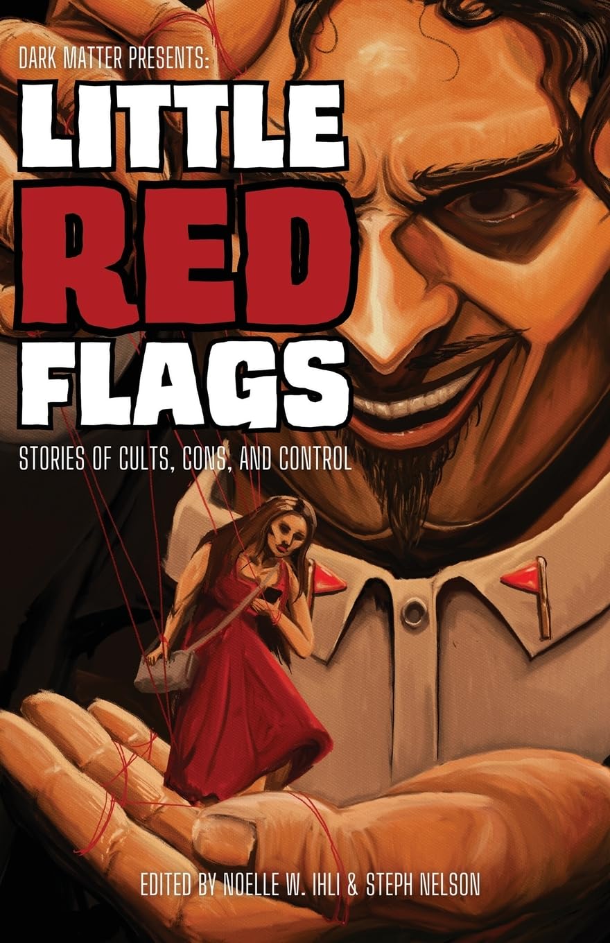 Little Red Flags: Stories of Cults, Cons, and Control: 8 (Dark Matter Presents)