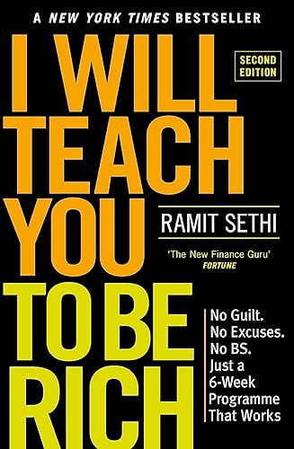 I Will Teach You To Be Rich: No Guilt, No Excuses - Just A 6-Week Programme That Works