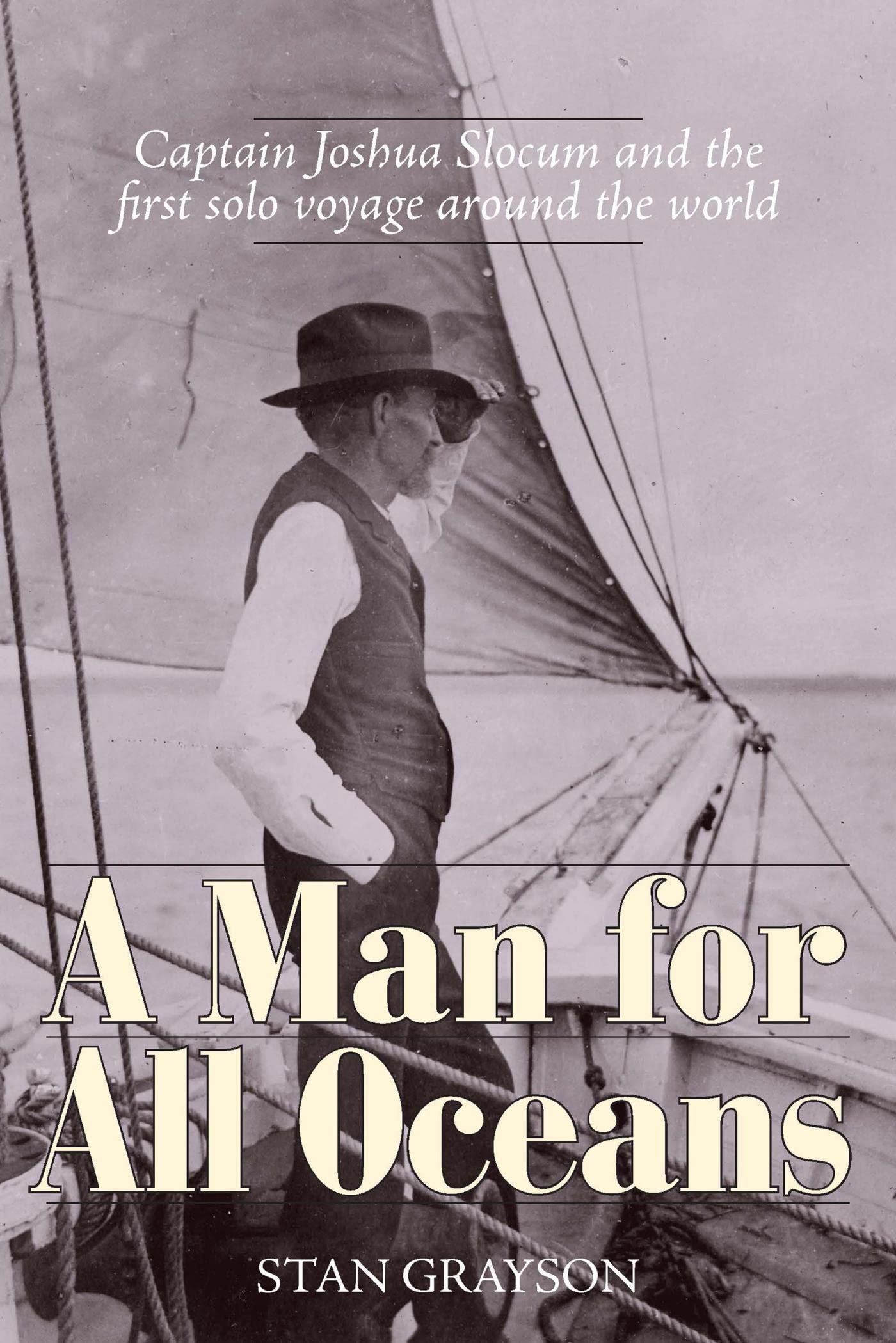 A Man for All Oceans: Captain Joshua Slocum and the First Solo Voyage Around the World