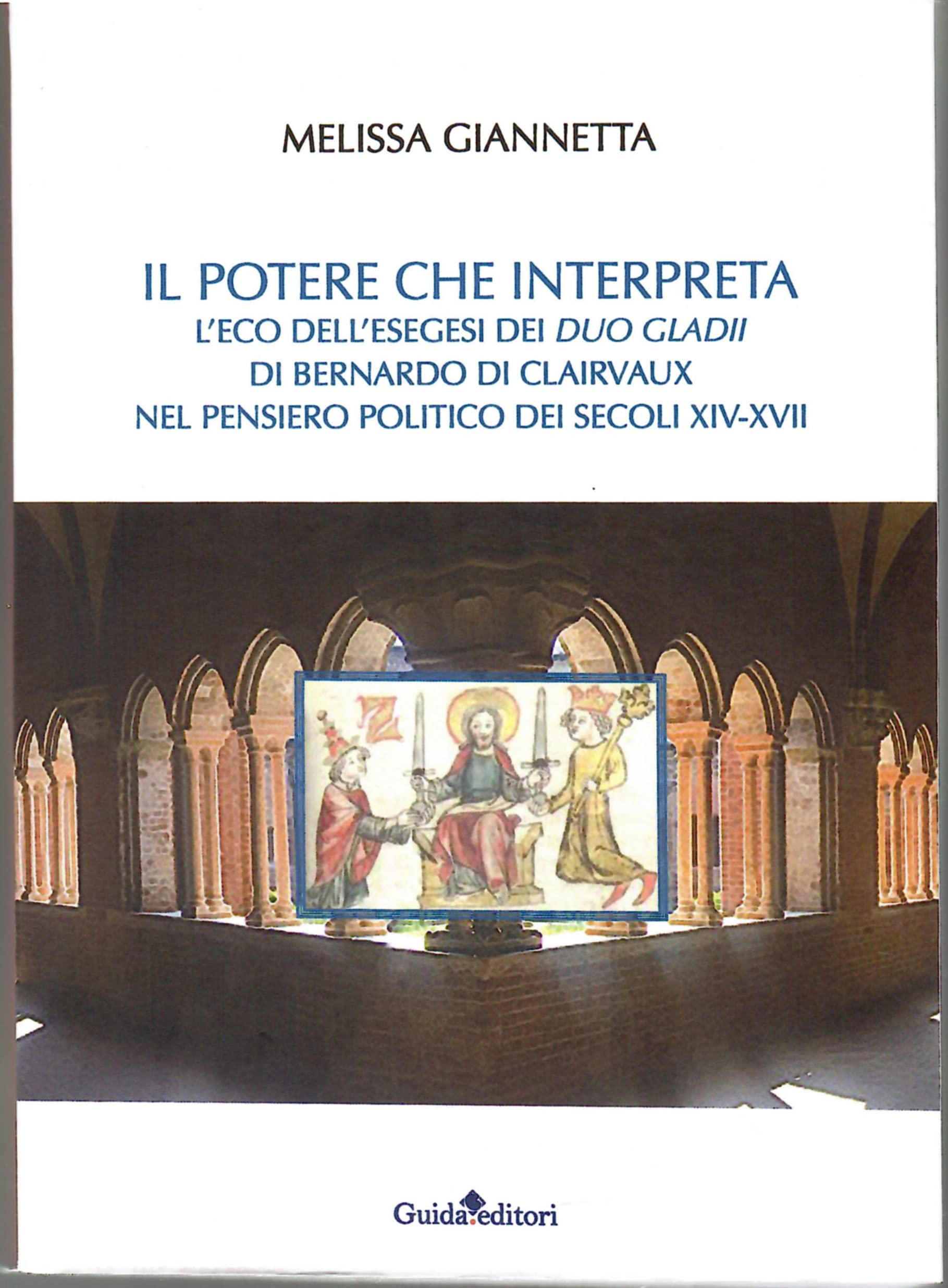 Il Potere Che Interpreta. L'eco Dell'esegesi Dei Duo Gladii Di Bernardo Di Clairvaux Nel Pensiero Politico Dei Secoli XIV-XVII - 4