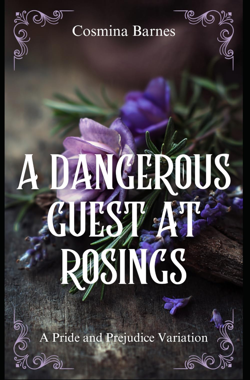 A Dangerous Guest at Rosings: A Pride and Prejudice Variation