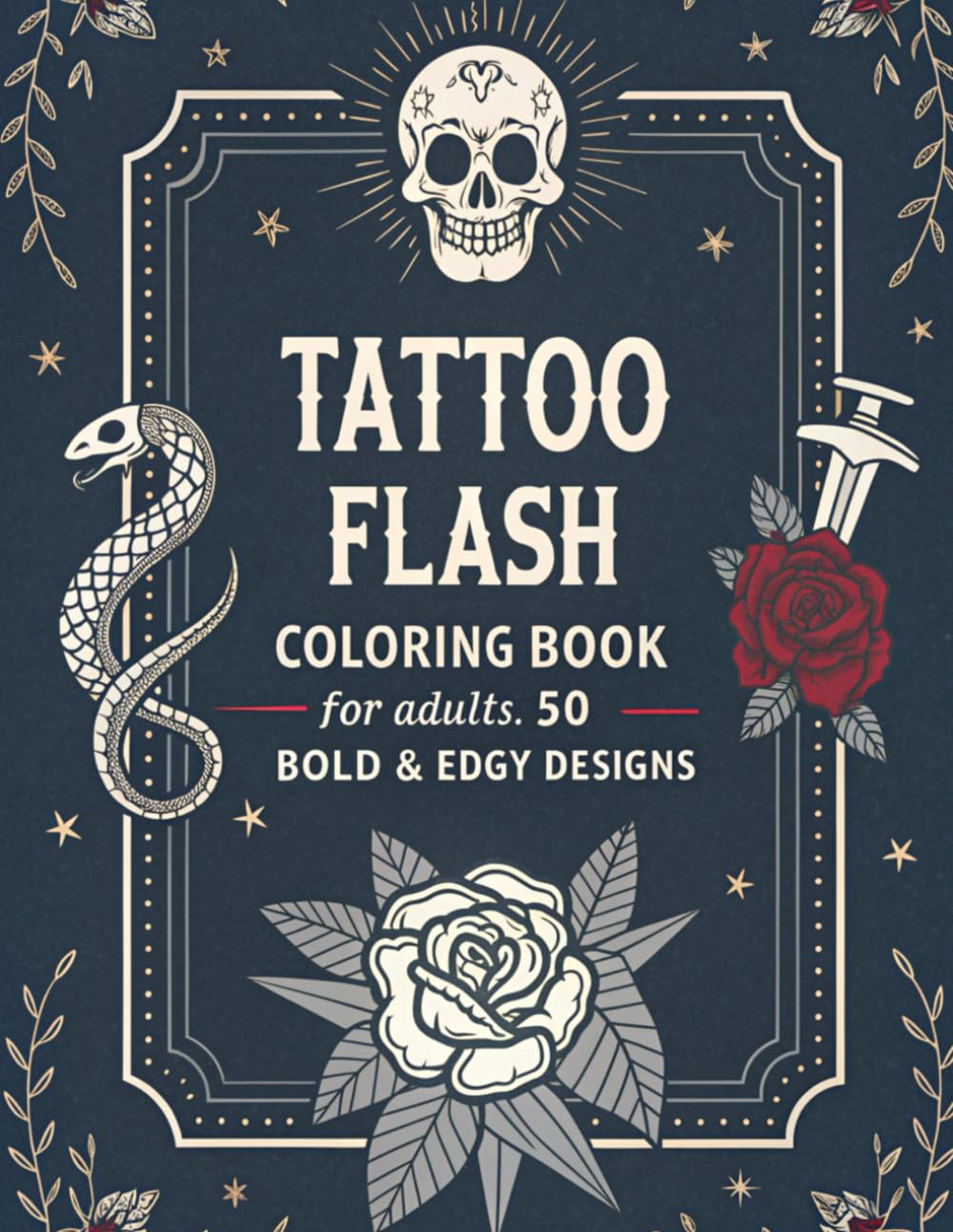 Tattoo Flash Coloring Book for Adults: 50 Bold & Edgy Designs | Intricate Ink Art for Stress Relief, Creativity, and Tattoo Lovers