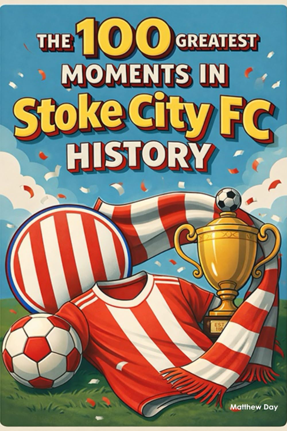 The 100 Greatest Moments in Stoke City FC History