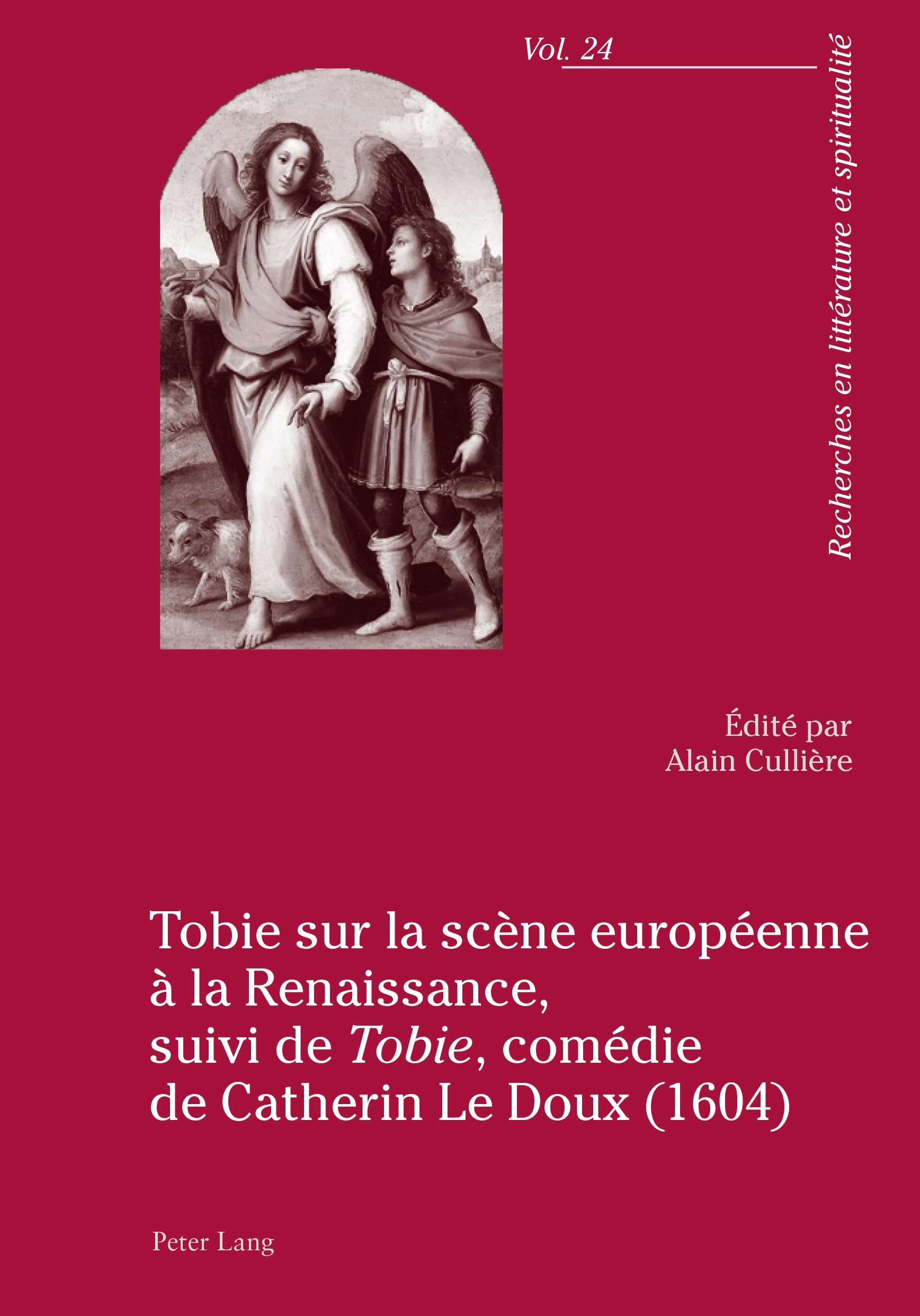 Tobie et l'esprit de la Renaissance voyage littéraire dans le théâtre de Catherin Le Doux 1604