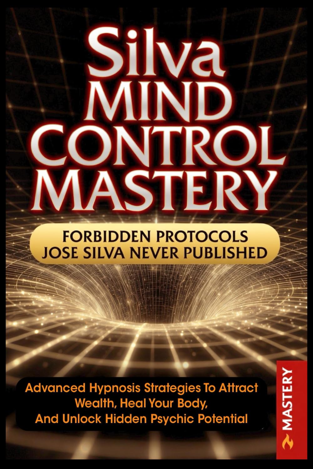 Silva Mind Control Mastery: Advanced Hypnosis Strategies to Attract Wealth, Heal Your Body and Unlock Hidden Psychic Potential (THE ONE BREATH SOVEREIGN TRILOGY)