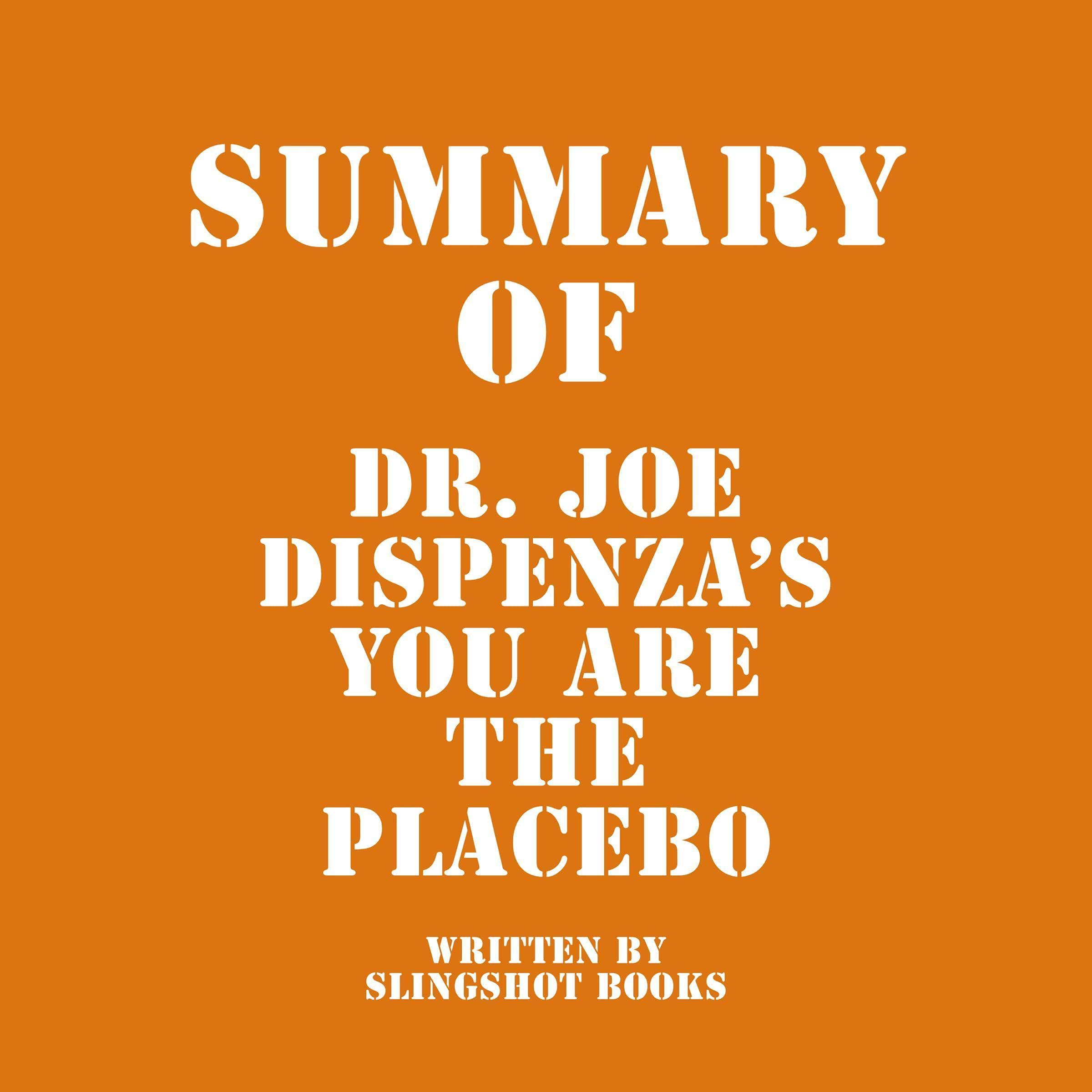 Summary of Dr. Joe Dispenza's You Are the Placebo