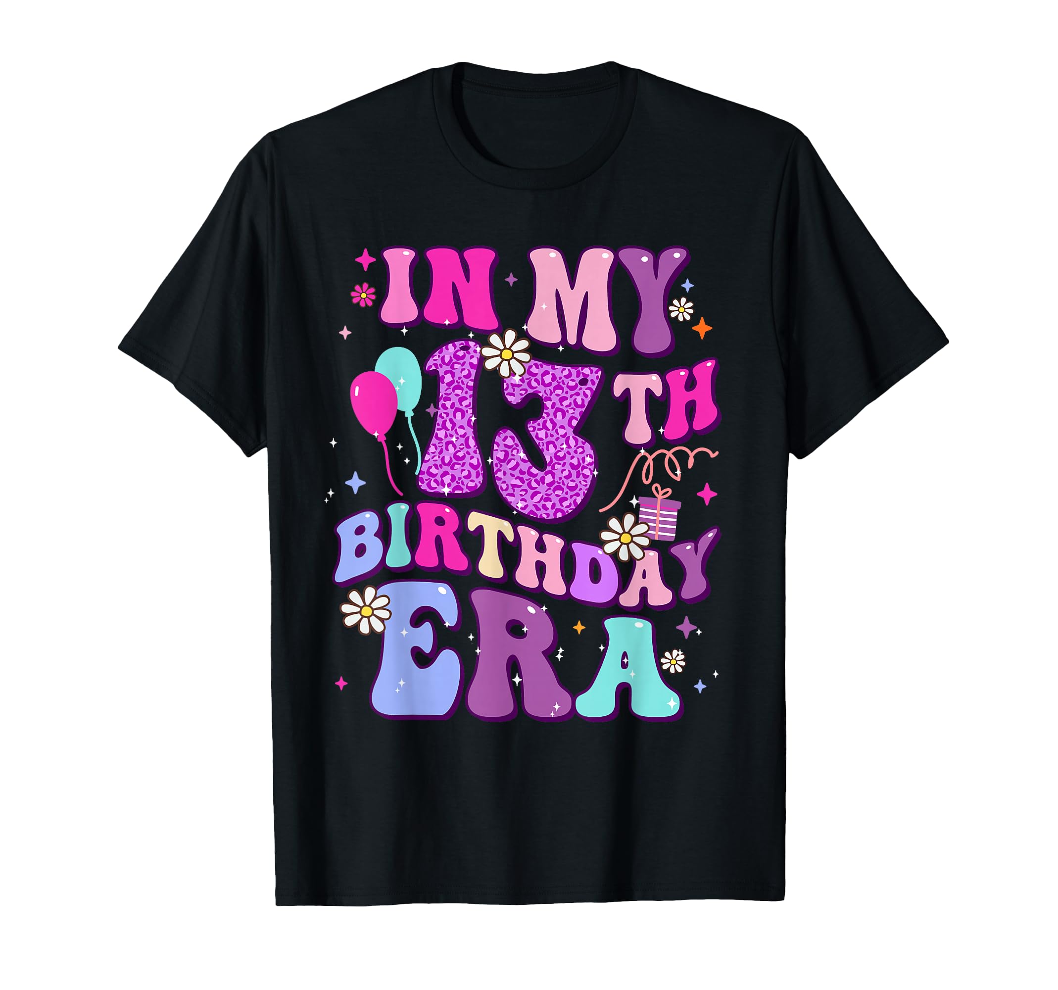 In My 13th Birthday Era Thirteen 13 Years Old Birthday Girl T-Shirt