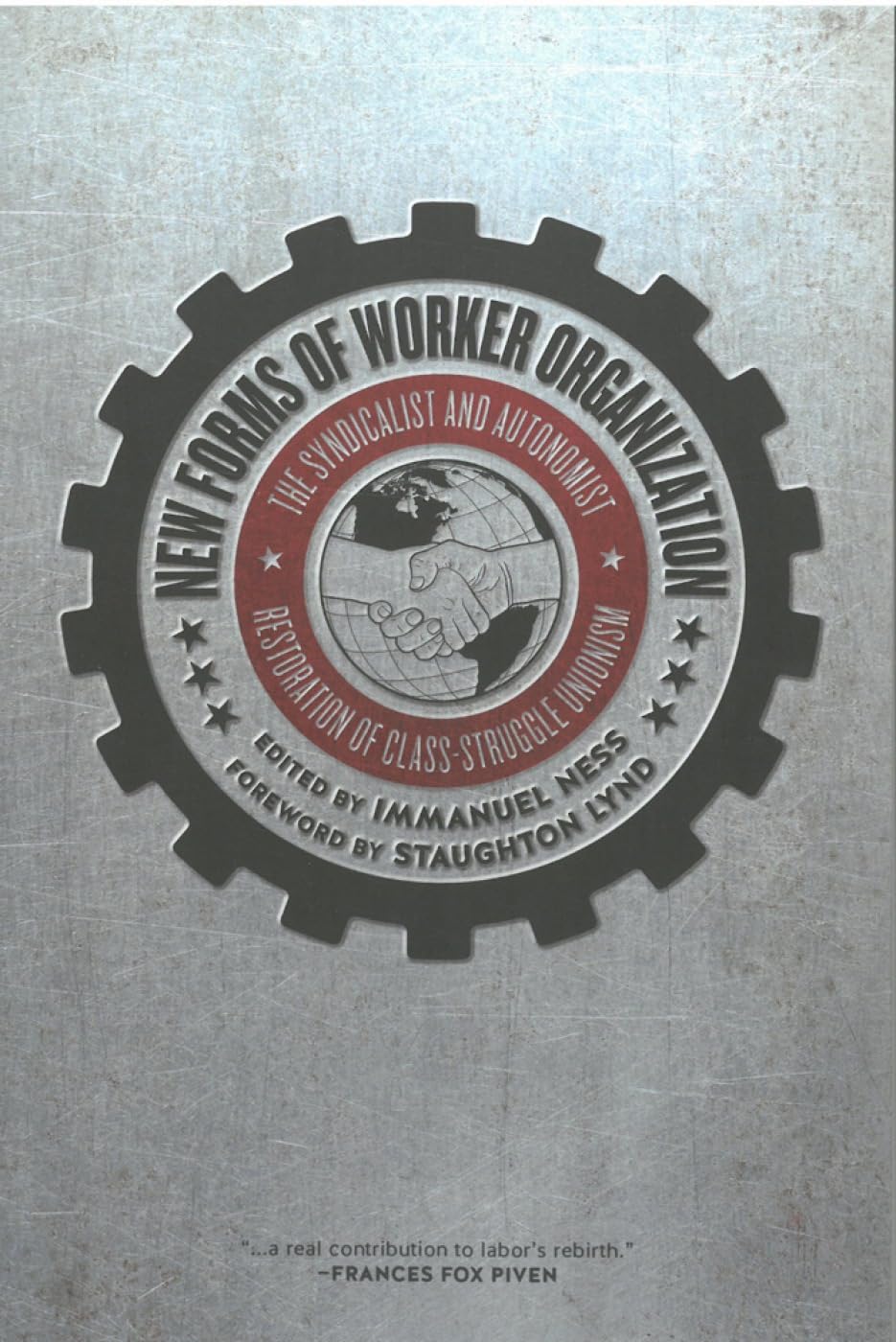 New Forms of Worker Organization : The Syndicalist and Autonomist Restoration of Class Struggle Unionism
