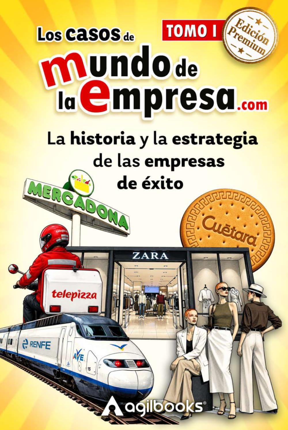 Los casos de Mundo de la Empresa.com: la historia y la estrategia de las empresas de éxito