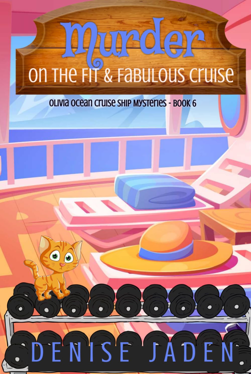 Murder on the Fit and Fabulous Cruise: An Olivia Ocean Cruise Ship Mystery