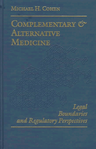 Complementary and Alternative Medicine: Legal Boundaries and Regulatory Perspectives