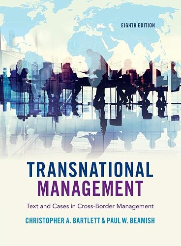 Transnational Management: Text and Cases in Cross-Border Management