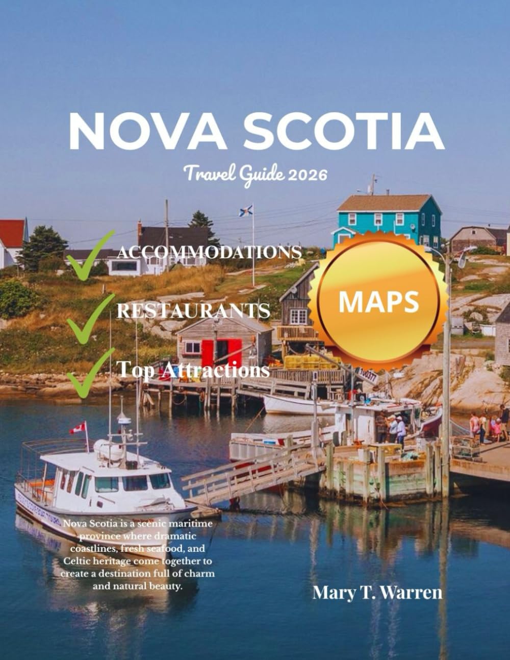 Nova Scotia Travel Guide 2026: Explore the Maritimes: A Journey Through Coastal Wonders, Historic Towns, Rugged Landscapes, and Unforgettable Adventures in Canada’s Eastern Heart.
