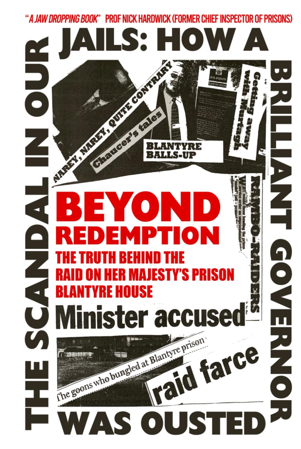 Beyond Redemption: The Truth Behind the Raid on Her Majesty’s Prison Blantyre House