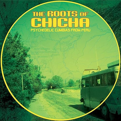Roots Of Chicha Psycedelic Cumbias From Peru Various