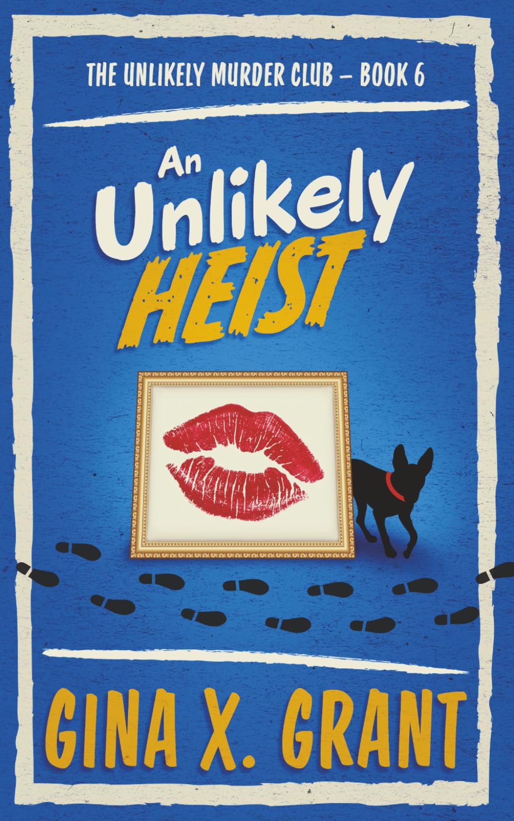 An Unlikely Heist: A Humorous Senior Sleuth Mystery (The Unlikely Murder Club)
