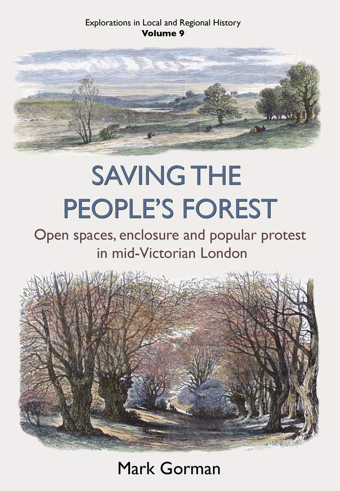 Saving the People's Forest: Open spaces, enclosure and popular p