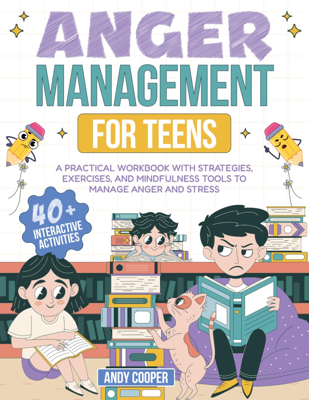 Anger Management for Teens: A Practical Workbook with Strategies, Exercises, and Mindfulness Tools to Manage Anger and Stress (The Calm and Confident Teen)      Paperback – November 28, 2025