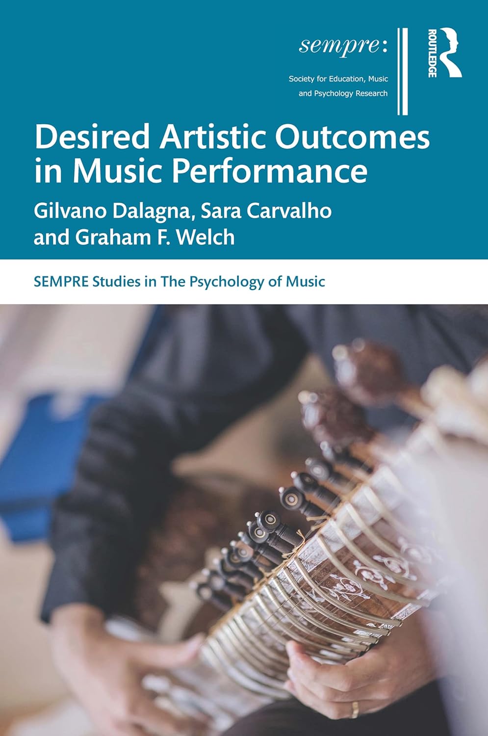 Desired Artistic Outcomes in Music Performance (SEMPRE Studies in The Psychology of Music)