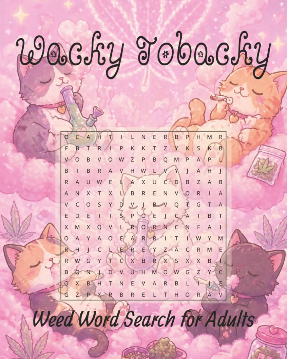 Wacky Tobacky: Weed Word Search for Adults. 8x10. 133 puzzles.