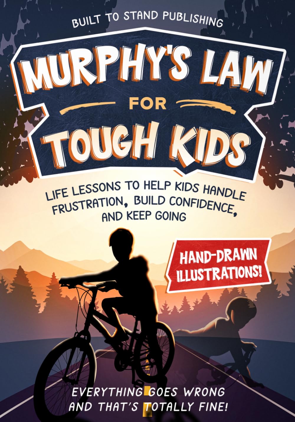 Murphy's Law for Tough Kids: Life Lessons to Help Kids Handle Frustration, Build Confidence, and Keep Going
