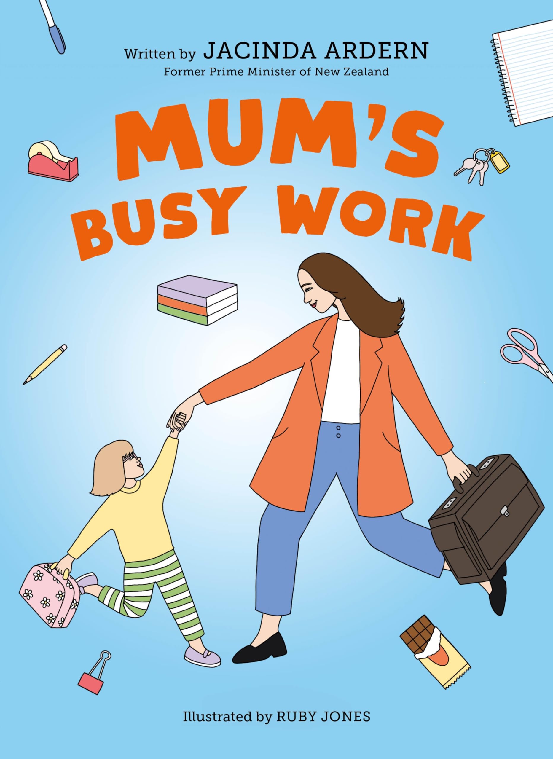 Mum's Busy Work: An inspiring Mother's Day book about the relationship between a working mum and her daughter, by the former prime minister of New Zealand