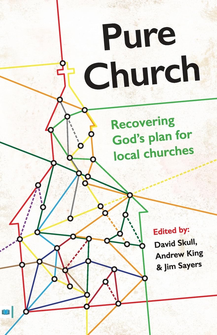 Pure Church: Recovering God's Plan for Local Churches