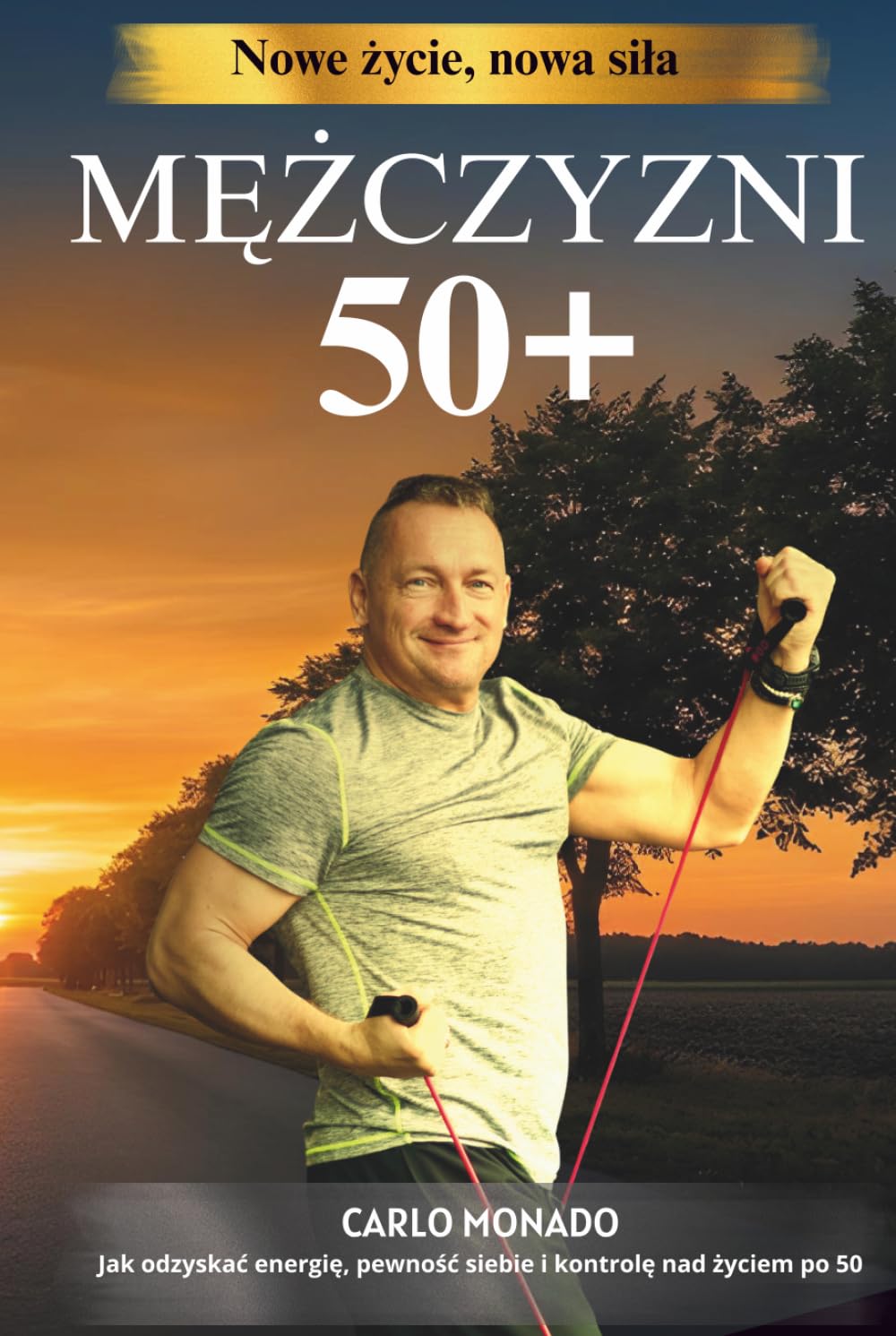 Mężczyzna 50 +: Motywacja, zdrowie i nowy start po 50