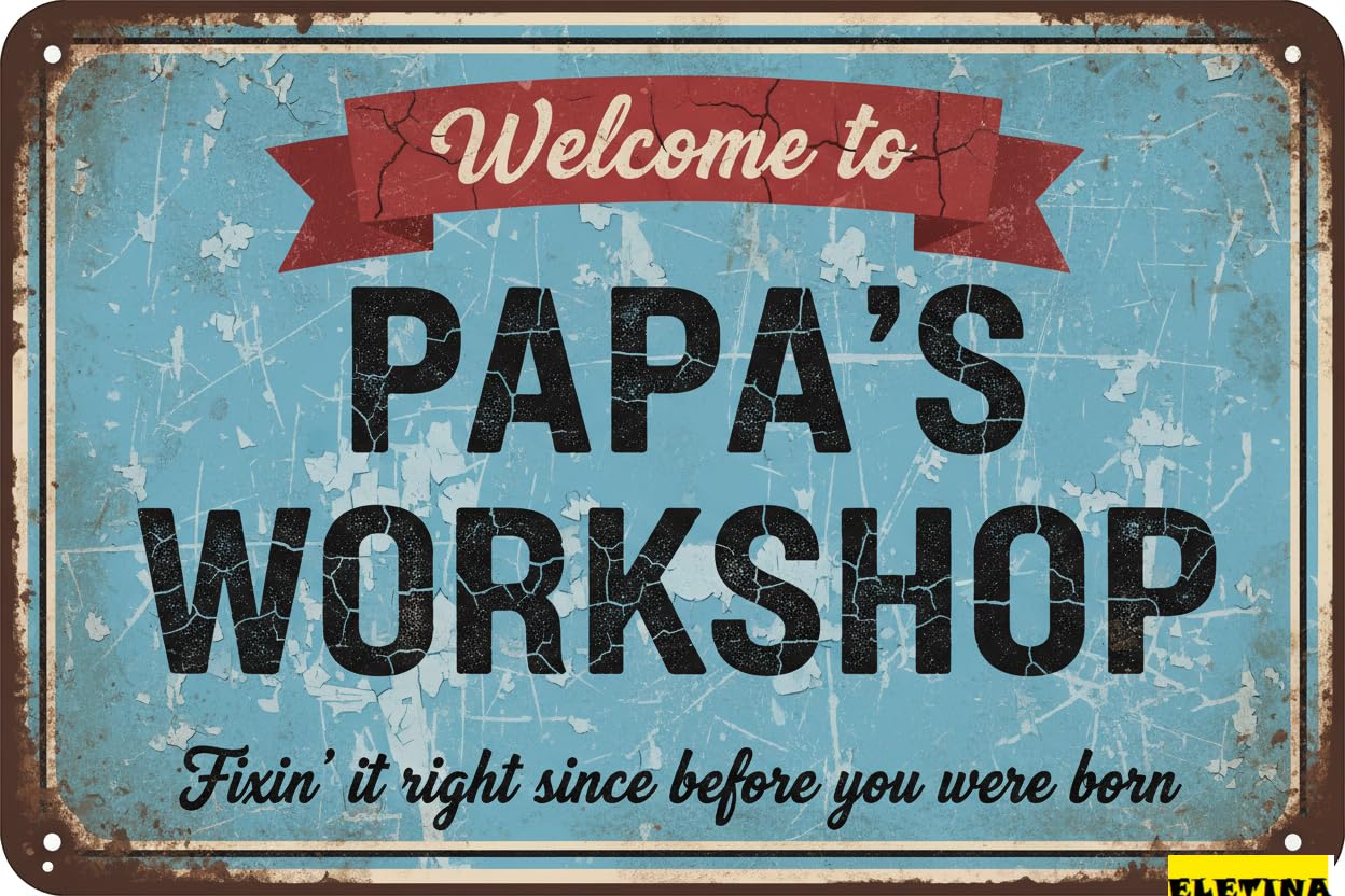 Vintage Metal Tin Sign for Man Cave Welcome To Papa's Workshop, 8x12 Inch, Vintage Garage Gift Men