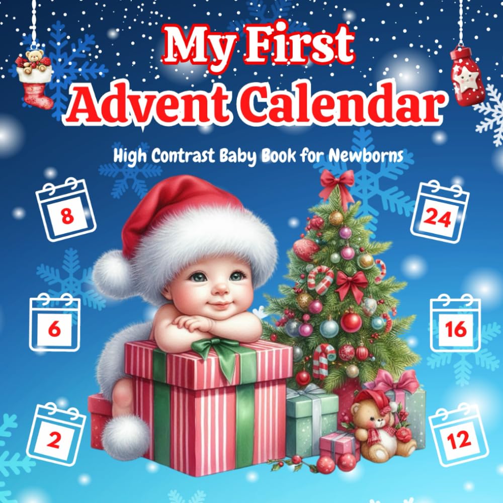 My First Advent Calendar, High Contrast Baby Book for Newborns: 0-12 Months | 24 Pictures with Santa Claus, Reindeer, Snowman & More | Christmas ...