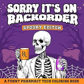 A Funny Spooky Pharmacy Tech Coloring Book: Pharmacy Tech Gifts, Funny Pharmacy Gifts, Gifts for Pharmacists and Technicians (Funny Pharmacy Coloring Books)