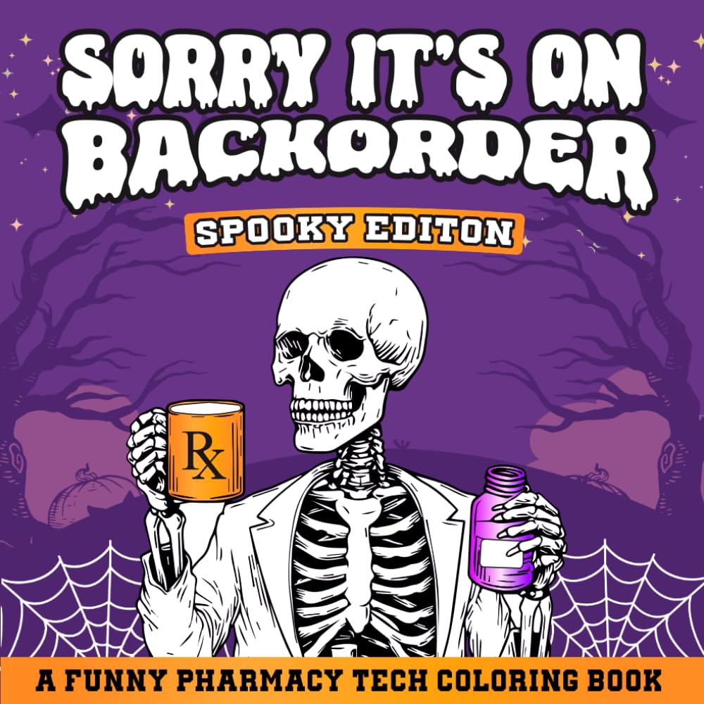 A Funny Spooky Pharmacy Tech Coloring Book: Pharmacy Tech Gifts, Funny Pharmacy Gifts, Gifts for Pharmacists and Technicians (Funny Pharmacy Coloring Books)