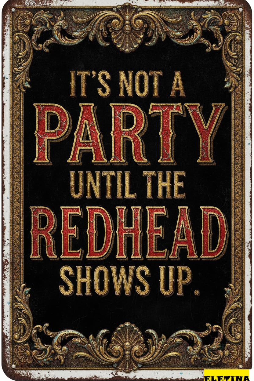 Personalized Sign for Man Cave Vintage Humor Metal It's Not A Party Until The Redhead Shows Up Bars S Garages Wall Art Decor 8x12 In Private Property Decorative