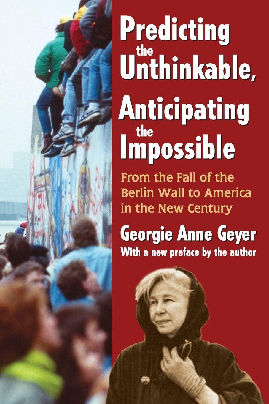 Buy Predicting the Unthinkable, Anticipating the Impossible: From the Fall of the Berlin Wall to America in the New Century — BookShops.in