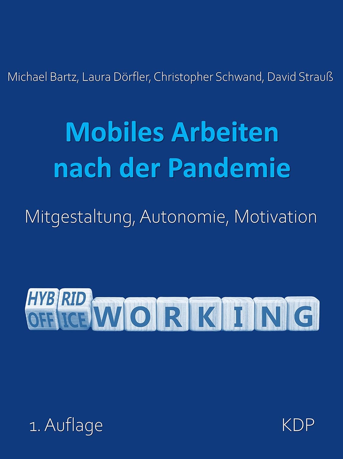 Mobiles Arbeiten nach der Pandemie Mitgestaltung, Autonomie