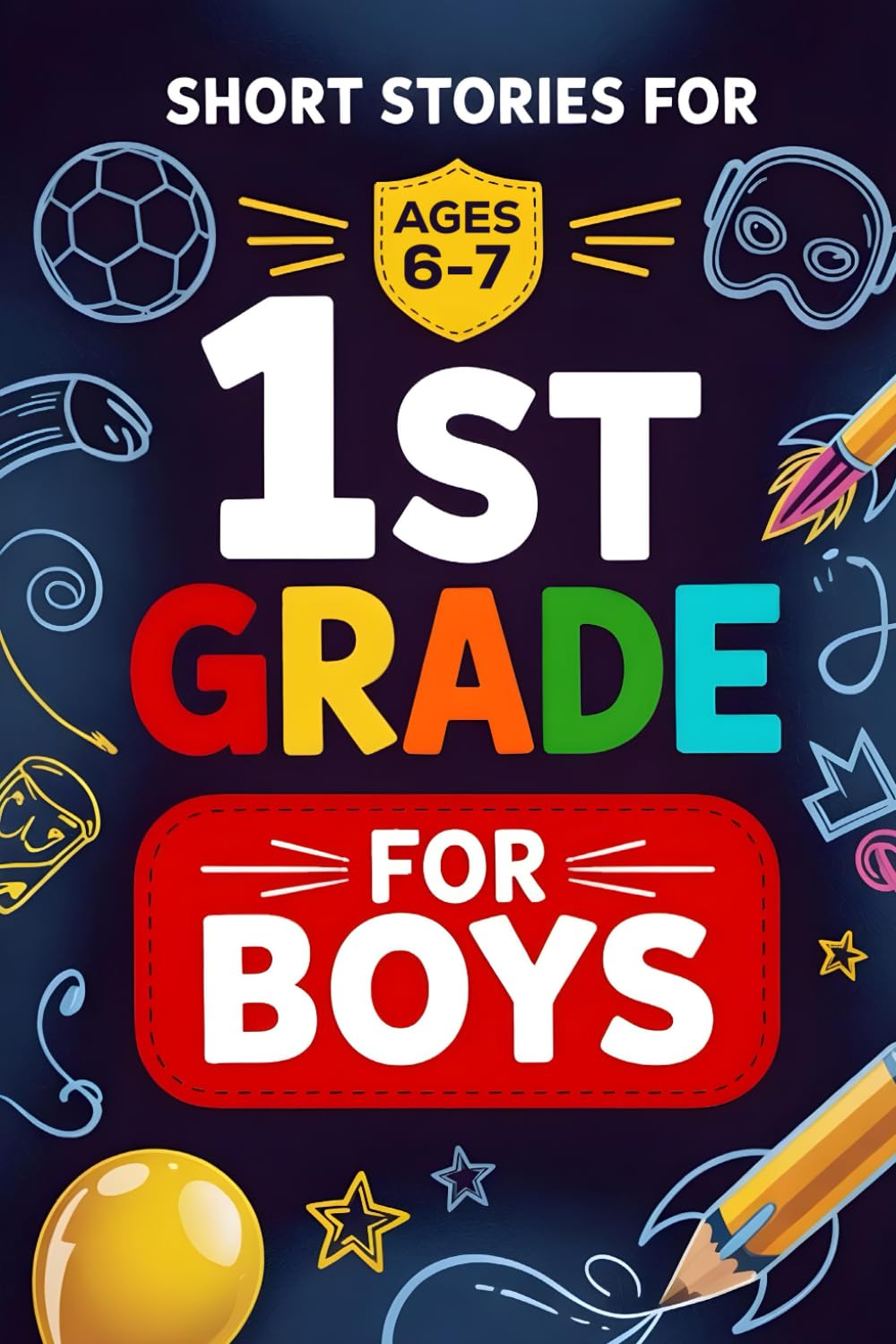 Short Stories for 1st Grade Boys: Fun and Easy Chapter Stories for first grade book for kids to Build Reading Confidence and Vocabulary