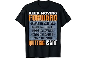 Keep Moving Forward Motivational Quote, Do Not Quit T-Shirt