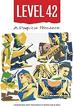 Level 42 – A Physical Presence Bass Transcriptions (Bass Guitar TAB Books by Stuart Clayton)